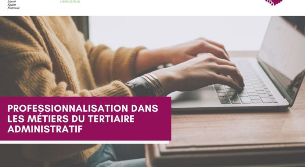 Vous souhaitez vous professionnaliser dans les métiers du tertiaire administratif ? 1