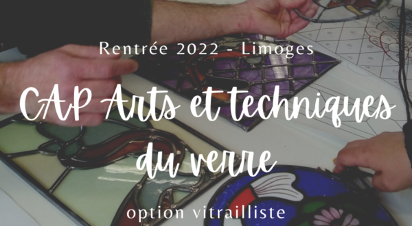 Rentrée 2022! CAP Arts et techniques du verre, option vitrailliste 1