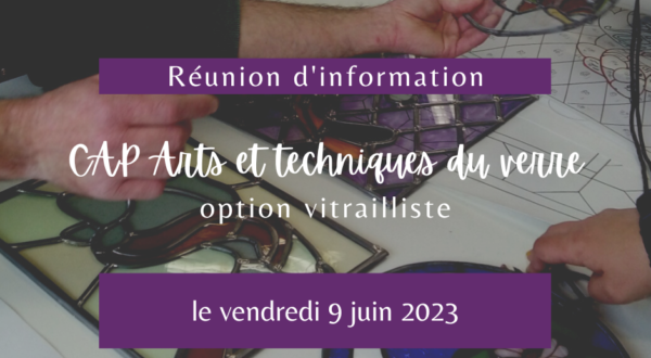 [Réunion d'information] CAP Arts et techniques du verre, option vitrailliste